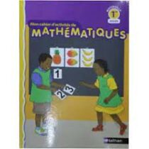 Mon cahier d'activités de mathématiques 1ère année